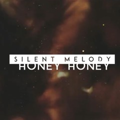 Silent Melody - Honey Honey