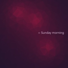 Sunday morning