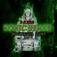 Fares - Toxic Beats (Original Mix) Demo