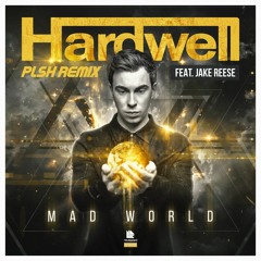 Hardwell - Mad World (PLSH Remix)