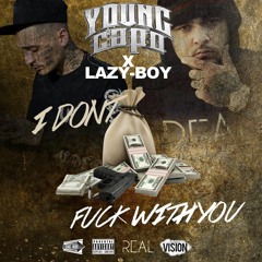 Lazy-Boy x Young Capo "I Don't Fuck With You"