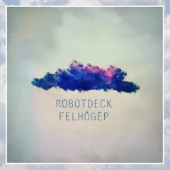 RobotDeck - Felhőgép