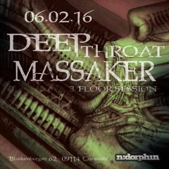 Deep Throat Massaker: Chapter 3 - 06.02.2016 - n:dorphin Club Chemnitz