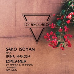 Sako Isoyan ft. Irina Makosh - Dreamer (Neo Mind Remix)