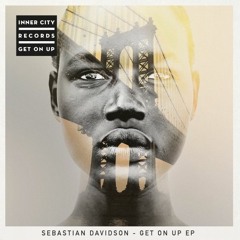 Sebastian Davidson - Get On Up (Original Mix)