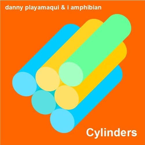 Danny Playamaqui & amphibian - Cylinders (MintLab Exclusive)