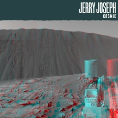 Jerry Joseph "Cosmic" Single