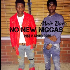Mair Barz- No New Niggaz