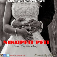 Amiry - Nikupeti Peti (Feat. Aslay) (Mkubwa Na Wanawe)
