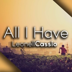 Leonell Cassio - All I Have [Copyright Free]