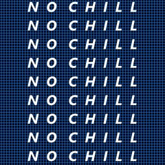 No Chill (2016 Original Mix)