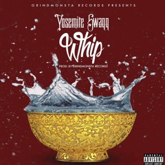 Yosemite Swaqq - Whip (Freestyle)