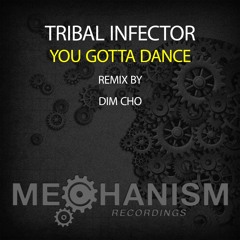 Tribal Infector - You Gotta Dance (Dim Cho Remix) REMASTERED
