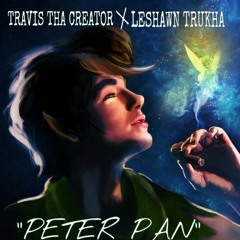 Travis The Creator ft Trukha- Peter Pan