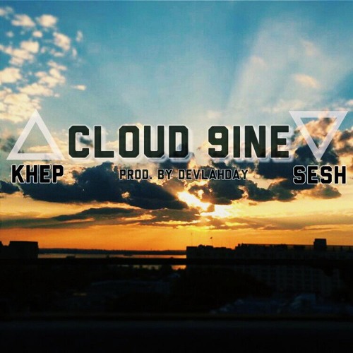 Khep X Sesh - Cloud 9ine (Produced By Dev LahDay)