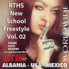 RTHS New School Freestyle  Vol 002 - DJ Papa C  Payaso FreeDub
