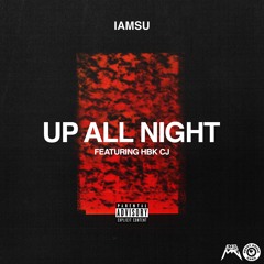 Up All Night FT HBK CJ (Produced By IAMSU!)