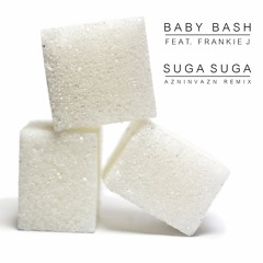Baby Bash feat. Frankie J - Suga Suga (AznInvazn Remix)