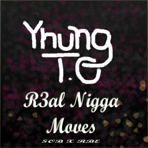R3al Nigga Moves