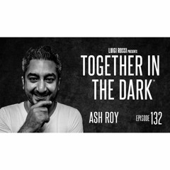 Ash Roy_Together_In_The_Dark_Mix_2016