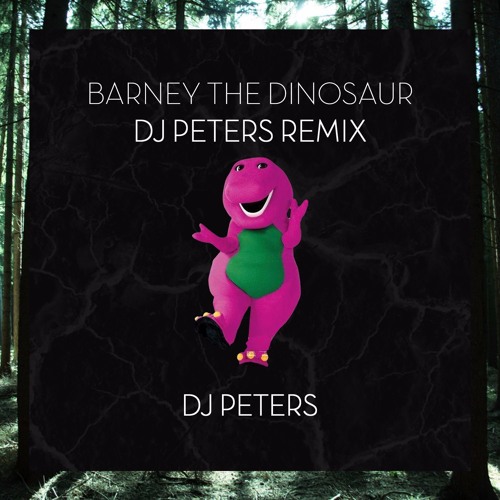 Barney The Dinosaur (DJ Peters Minimal Remix)