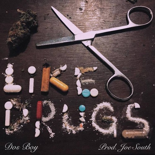 Like Drugs (Prod. Joe South)