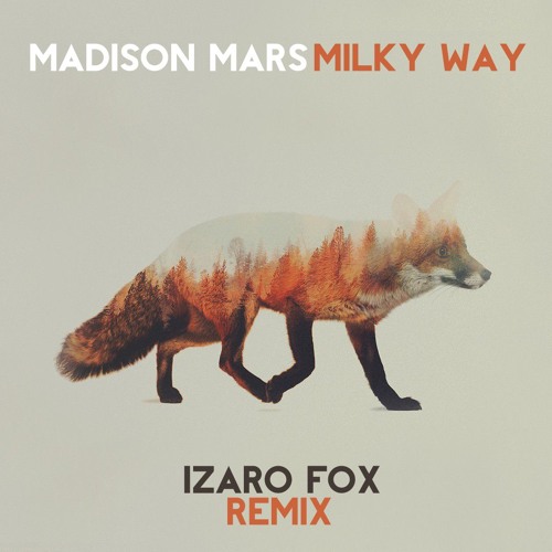 Madison Mars - Milky Way (Izaro Fox Bootleg)