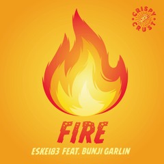 Eskei83 - Fire (feat. Bunji Garlin)