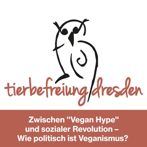 Zwischen ''Vegan Hype'' und sozialer Revolution – Wie politisch ist Veganismus?