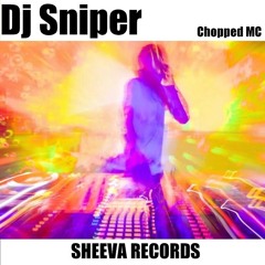 Dj Sniper - Chopped MC (Original Mix) Snippet :: Sheeva Records