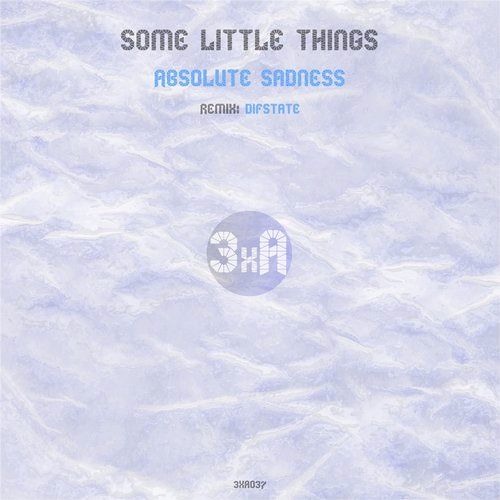 Some Little Things - Absolute Sadness (Difstate Remix) Preview (Out Now!)