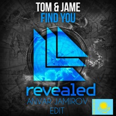 Tom & Jame - Find You (Anvar Jamirov Edit)