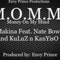 M.O.M.M(Money On My Mind) - Bee Makina Feat. Nate Bow & KuLuZ n KanYisO