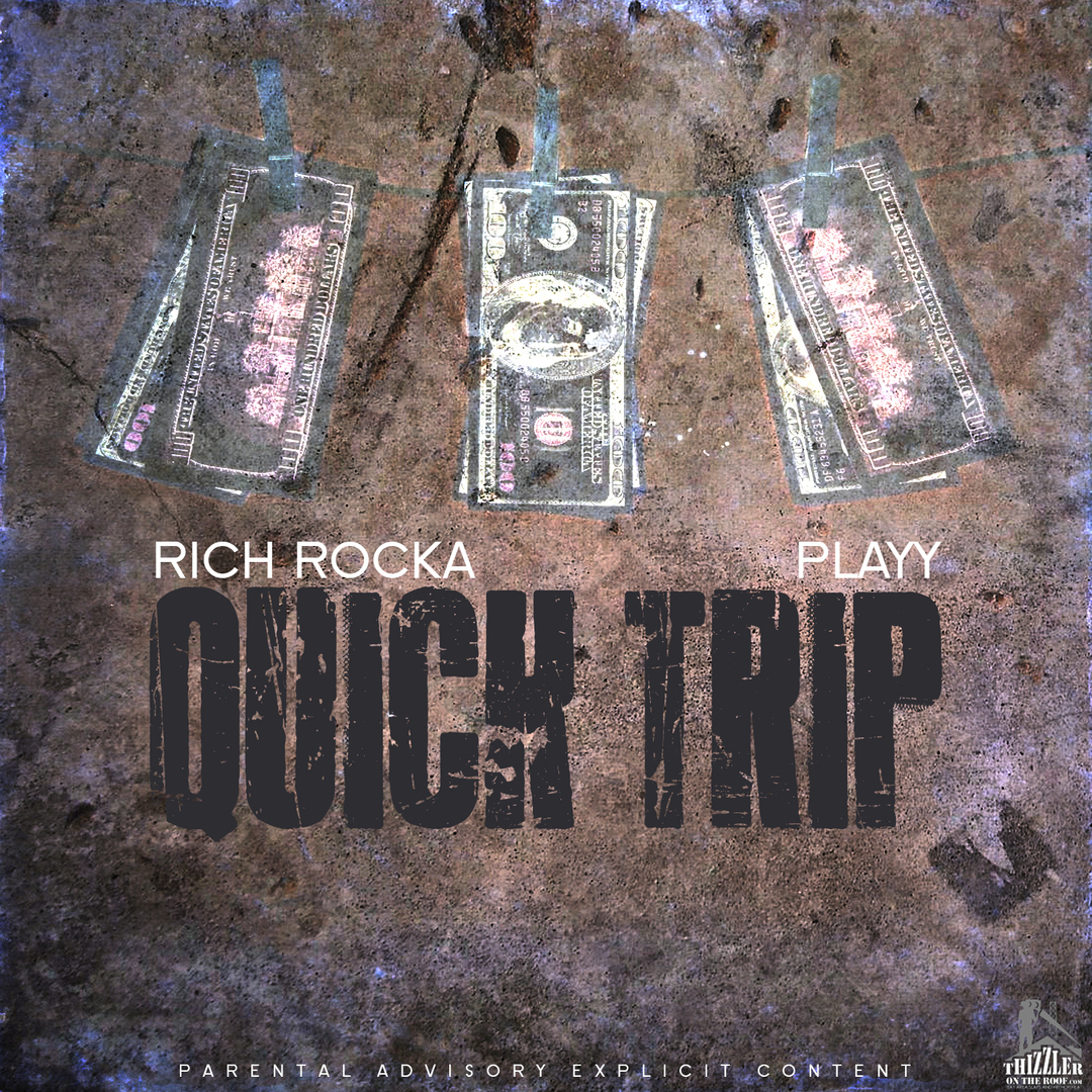 Rich Rocka ft. Playy - Quick Trip [Thizzler.com]