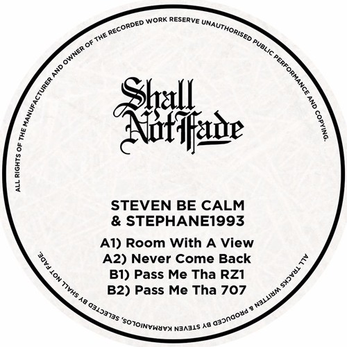 Steven Be Calm - Room With A View [Shall Not Fade]