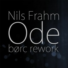 Nils Frahm - Ode (børc Rework)