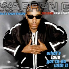Warren G - Whats Love Got To Do With It (S3ns3 & Segue Bootleg)