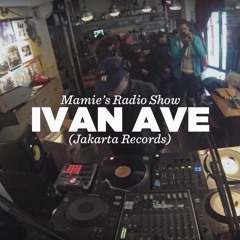 Ivan Ave (Jakarta Records) • DJ set • Mamie's Radio Show • LeMellotron.com
