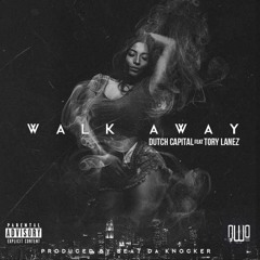 Dutch Capital Feat Tory Lanez - Walk Away