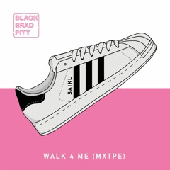 Saikl - Walk 4 Me(Mxtpe)