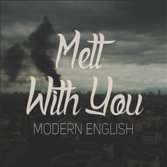 Melt With You (Modern English Cover)