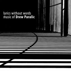 Drew Paralic - Too Much Joyce - taken from Lyrics Without Words (FLTRLBL126)