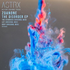 Zdanone - The Disorder [Original Mix] [Snippet // OUT NOW]