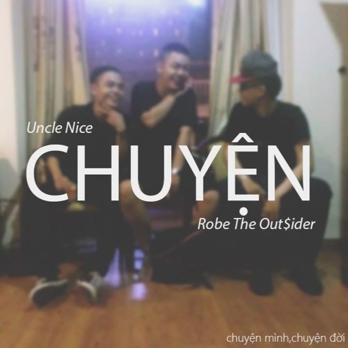 CHUYỆN - BinDaLak x Robe The Out$ider