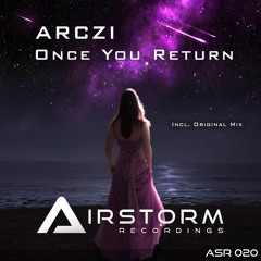 ASR020 : ARCZI - Once You Return (Original Mix)