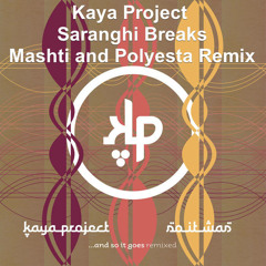 Kaya Project - Saranghi Breaks - Mashti & Polyesta Remix