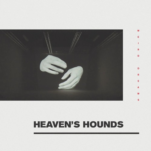 Weird Dreams - Heaven's Hounds