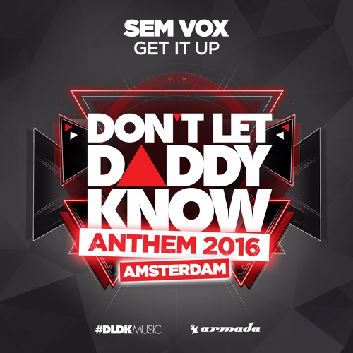 Sem Vox - Get It Up (DLDK Amsterdam 2016 Anthem) [OUT NOW]