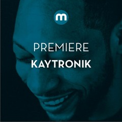 Premiere: Kaytronik 'Ain't No'