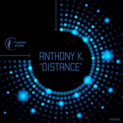 Anthony K. - Distance (Rhythm Inside Chords Mix) [snippet]